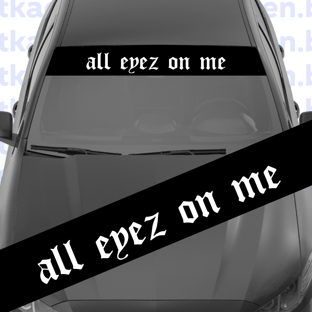стикер за стъкло лепенка сенник за кола all eyez on me