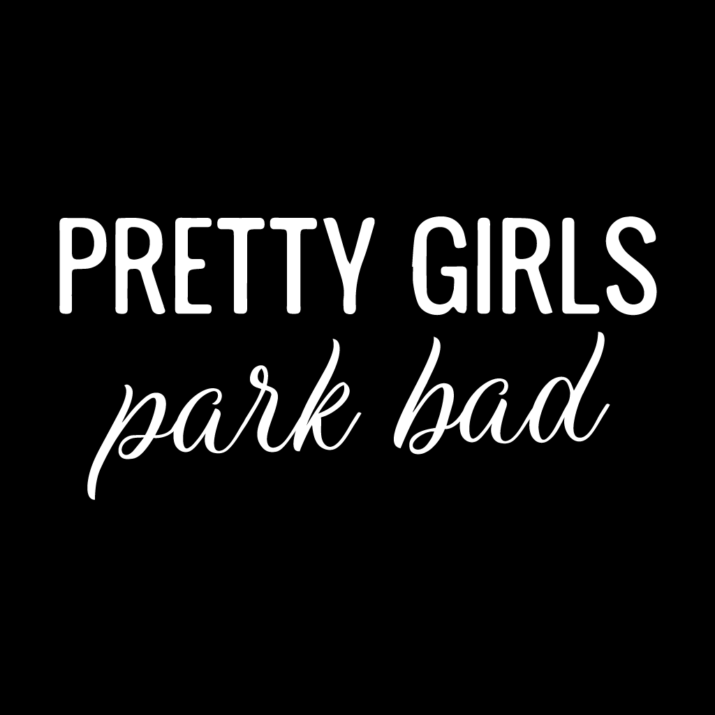 Стикер за автомобил - Pretty Girls Park Bad
