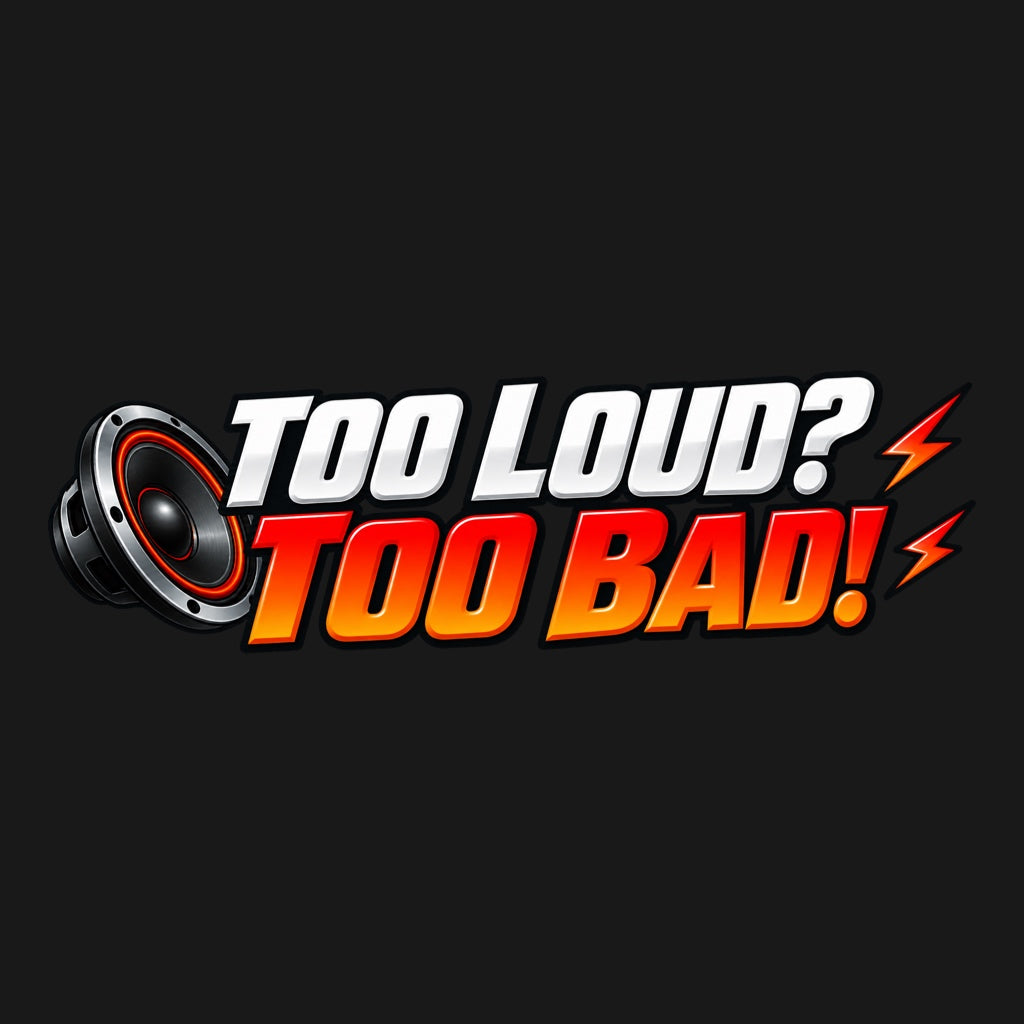 Цветен стикер TOO LOUD? TOO BAD! - бял и червено-оранжев надпис с басов говорител и две светкавици