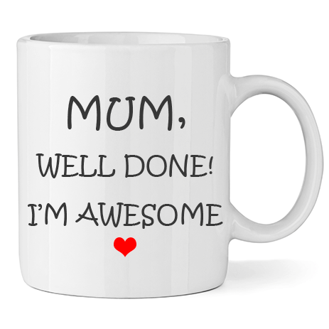 Керамична Чаша - Well Done Mum - Откачен.Бе