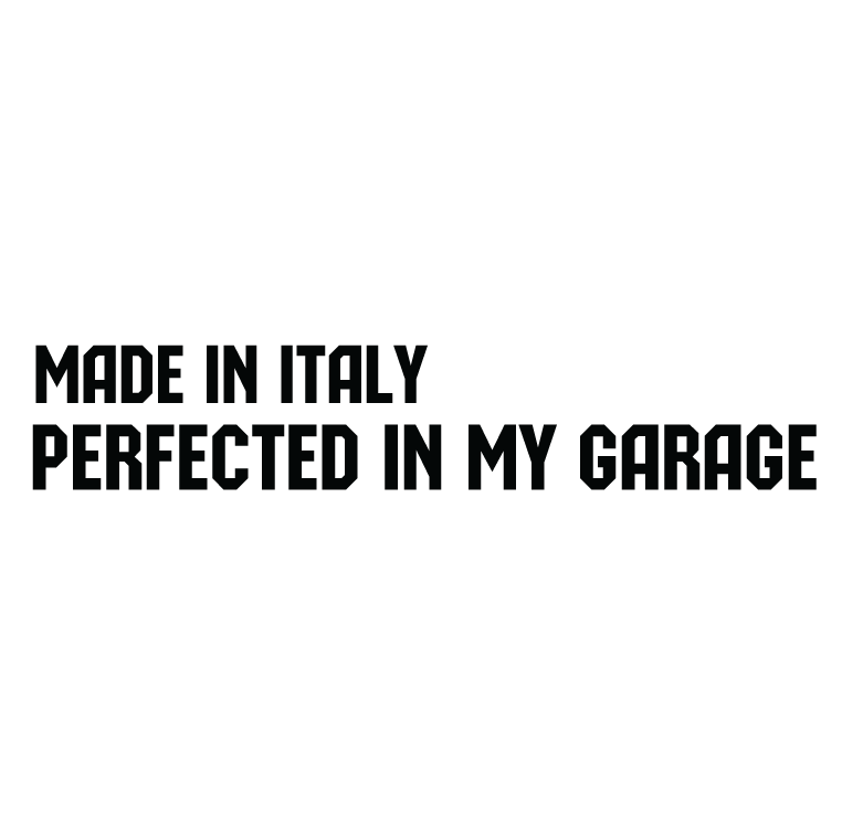 Стикер за автомобил - Made in Italy. Perfected in my Garage - Откачен.Бе