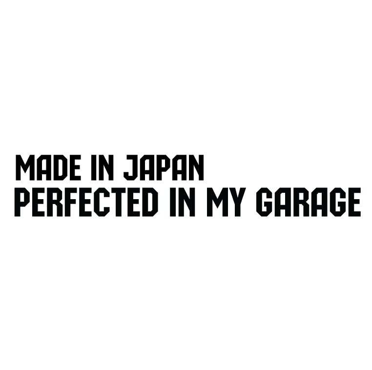 Стикер за автомобил - Made in Japan. Perfected in my Garage - Откачен.Бе