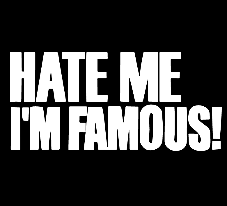 Стикер за автомобил - Hate Me I Am Famous - Откачен.Бе