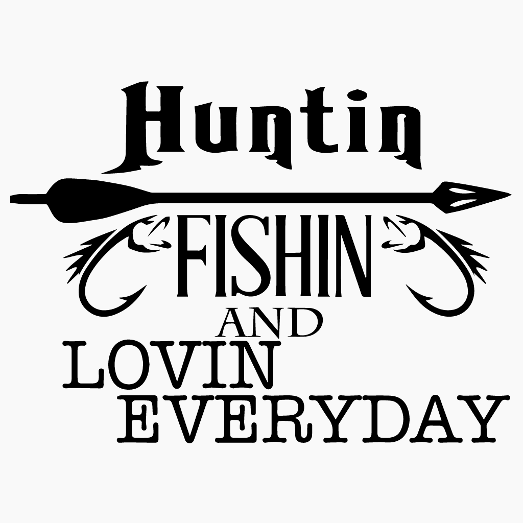 Стикер за автомобил - Huntin, Fishin and Lovin Every Day - Откачен.Бе