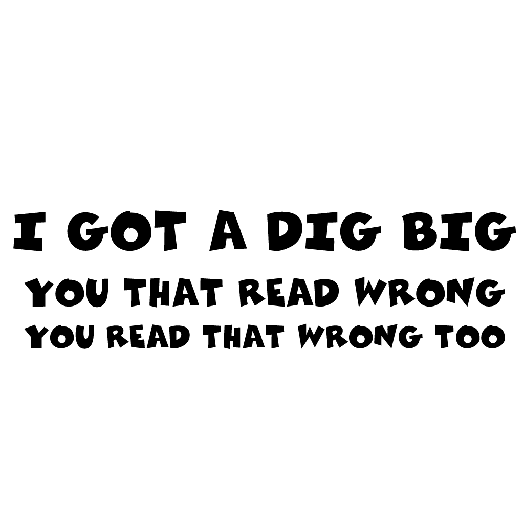 Стикер за автомобил - I Got a Dig Big...