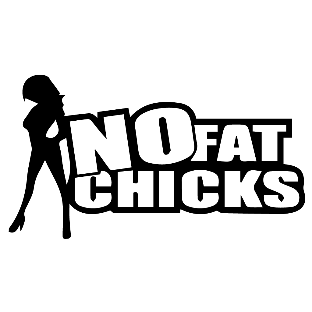 Стикер за автомобил - No Fat Chicks - Откачен.Бе