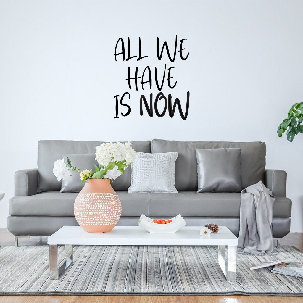 stiker-za-stena-all-we-have-is-now