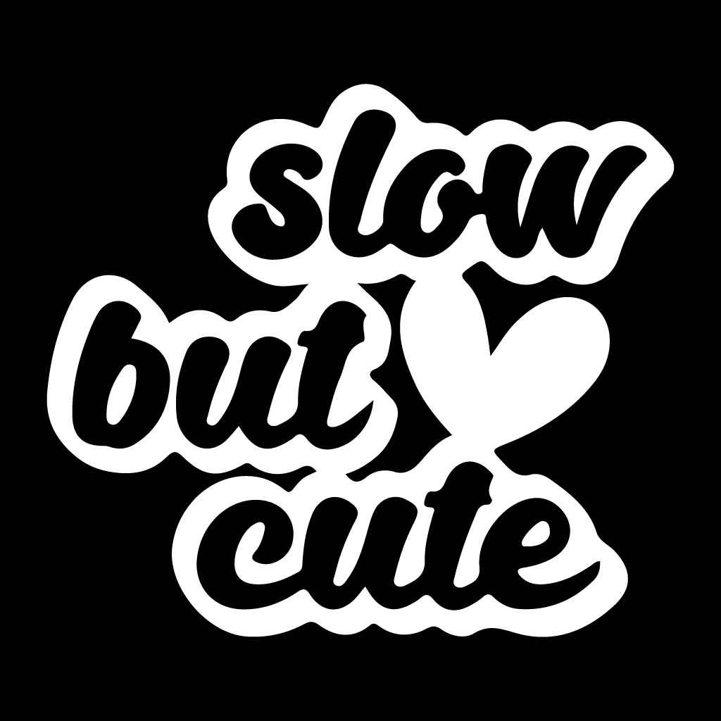 Стикер за автомобил - Slow But Cute