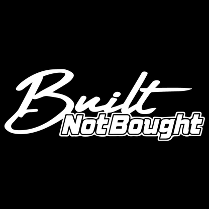 Стикер за автомобил - Built Not Bought - Откачен.Бе