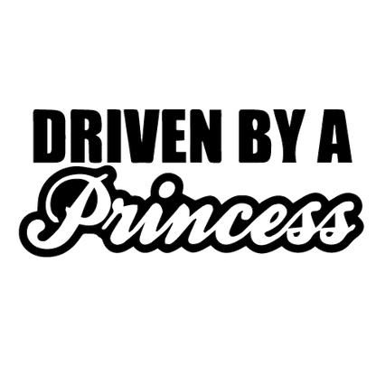 Стикер за автомобил - Driven by a Princess - Откачен.Бе