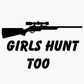 Стикер за автомобил - Girls Hunt Too - Откачен.Бе