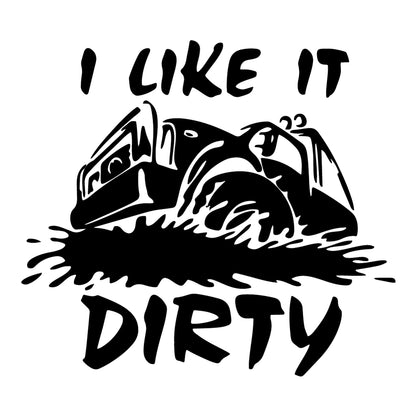 stiker lepenka I like it dirty стикер самозалепващ джип стъкло капак фолио 4х4 офроуд