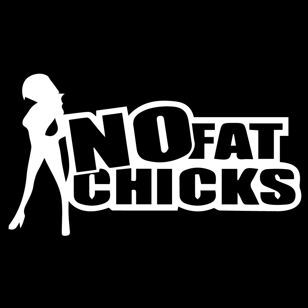 Стикер за автомобил - No Fat Chicks - Откачен.Бе