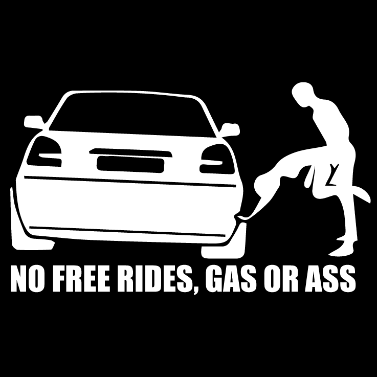 Стикер за автомобил - No Free Rides, Gas or Ass - Откачен.Бе