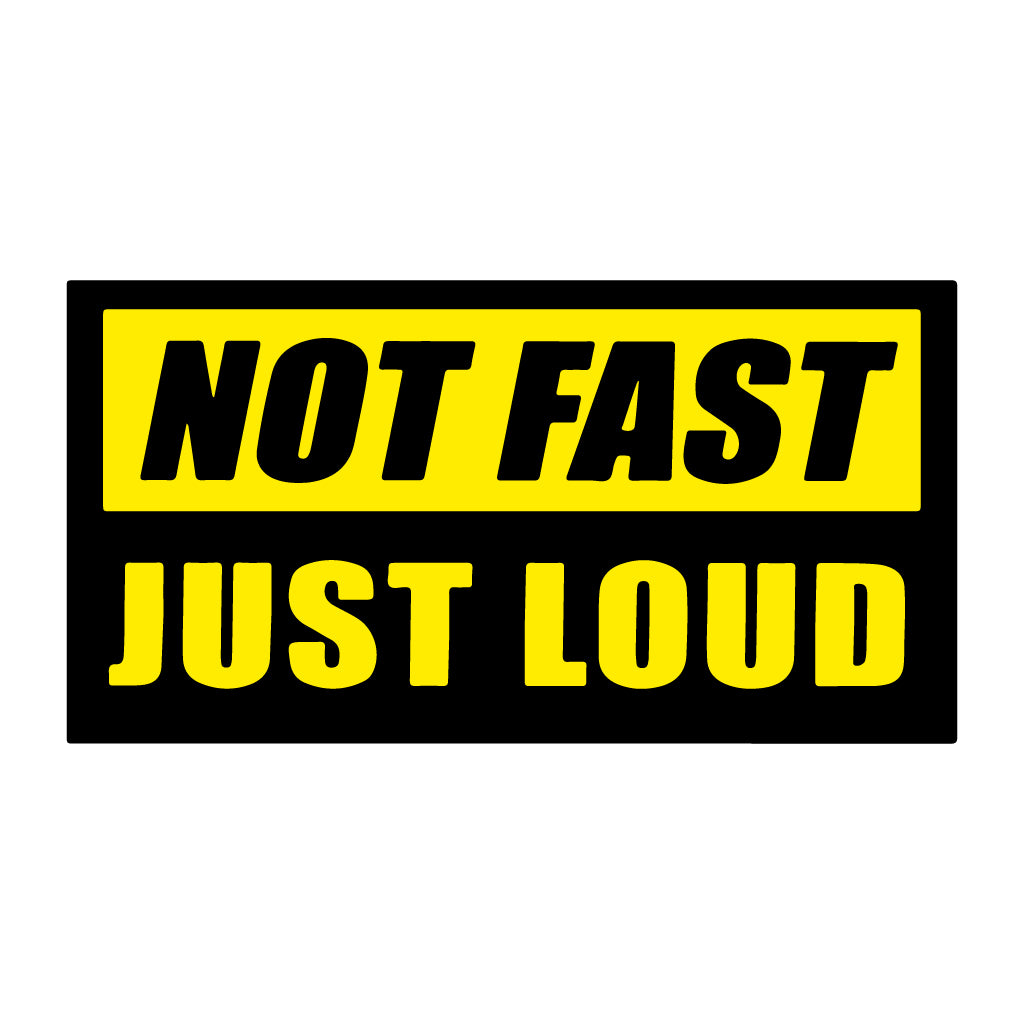 stiker лепенка стикер за кола not fast just loud фолио принт автомобилно