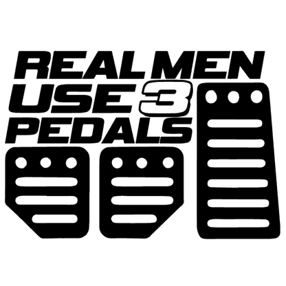 Стикер за автомобил - Real Men Use 3 Pedals - Откачен.Бе