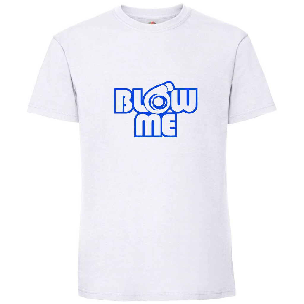 Тениска Blow Me - Откачен.Бе